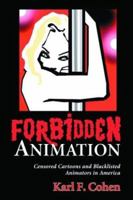 Forbidden Animation: Censored Cartoons and Blacklisted Animators in America 0786420324 Book Cover