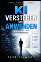 KI VERSTEHEN UND ANWENDEN: Der klare Leitfaden für den souveränen Umgang mit künstlicher Intelligenz (German Edition) B0HDMP693D Book Cover