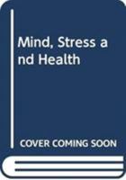 Mind, Stress and Health 0285650904 Book Cover