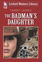 The Badman's Daughter 1444838857 Book Cover