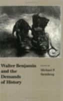 Walter Benjamin and the Demands of History 0801482577 Book Cover