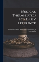 Medical Therapeutics for Daily Reference - Scholar's Choice Edition 1017067260 Book Cover
