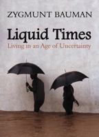 Liquid Times. Living in a Age of Uncertainty 0745639879 Book Cover