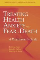 Treating Health Anxiety and Fear of Death: A Practitioner's Guide 1441922482 Book Cover