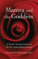 Mantra and the Goddess: A Poetic Interpretation of the Sri Lalita Sahasranama 8184975554 Book Cover