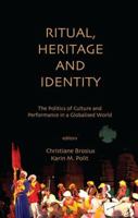 Ritual, Heritage and Identity: The Politics of Culture and Performance in a Globalised World 1138659932 Book Cover