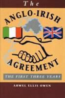 The Anglo-Irish Agreement: The First Three Years 0708312748 Book Cover