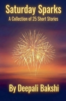 Saturday Sparks - Collection Of 25 Short Stories B0GWLT6H7P Book Cover