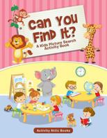 Can You Find It? a Kids Picture Search Activity Book 1683231813 Book Cover