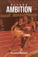 Beyond Ambition: The Color of Black 1662449836 Book Cover