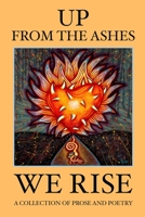 Up from the Ashes, We Rise B0C4N1Y17V Book Cover