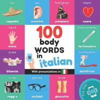 100 body words in italian: Bilingual picture book for kids: english / italian with pronunciations 2384124919 Book Cover