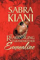 The Rearranging of Grandmother Emmaline 1466917253 Book Cover