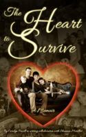 The Heart to Survive 0991134028 Book Cover
