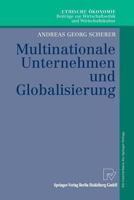 Multinationale Unternehmen Und Globalisierung: Zur Neuorientierung Der Theorie Der Multinationalen Unternehmung 3790800465 Book Cover