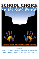 School Choice In The Real World: Lessons From Arizona Charter Schools 0813398207 Book Cover