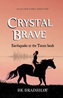 Crystal Brave: Earthquake at the Taum Sauk (Crystal Brave Adventure Series Book 1) 194290584X Book Cover
