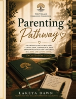 Parenting Pathway(TM) - Facilitator Guide B0H9V3JGWV Book Cover