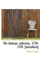 The Aulneau collection, 1734-1745 [microform] 1016469829 Book Cover