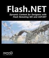 Flash.NET - Dynamic Content for Designers with Flash Remoting MX and ASP.NET 1590591674 Book Cover