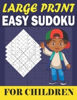 Large Print Easy Sudoku for Children: 100 challenging puzzles with Solutions| Perfectly Improve Your Kids Brain B09D5YYPJY Book Cover
