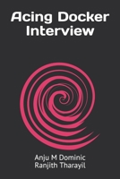 Acing Docker Interview (QuadraLogics) 165651172X Book Cover
