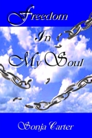 Freedom In My Soul 0615155510 Book Cover
