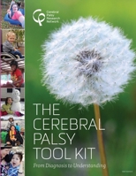 The Cerebral Palsy Tool Kit: From Diagnosis to Understanding 1523496614 Book Cover