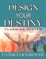 Design Your Destiny Planning System B0C1DHZ2DH Book Cover