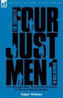The Complete Four Just Men: Volume 1-The Four Just Men, The Council of Justice & The Just Men of Cordova 184677473X Book Cover