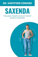 SAXENDA: Una guía completa para el control de peso sostenible (Spanish Edition) B0CPDFJW2L Book Cover