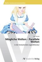 Mogliche Welten - Parallele Welten 3639640934 Book Cover