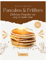 Pancakes: The Appropriate Dessert - From Classic And Simple To Exotic And Sophisticated. B0B8R994NT Book Cover