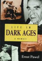 Life in  Dark Ages: A Memoir 0880641681 Book Cover