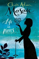 Mosaic: Life in Pieces 1782643389 Book Cover