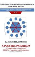 The systemic Integrative Thinking Approach to Problem Solving Vol: I: Obesity Prevention & Management 1497400007 Book Cover