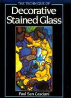 The Technique of Decorative Stained Glass 0486261573 Book Cover