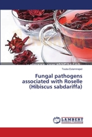 Fungal pathogens associated with Roselle (Hibiscus sabdariffa) 3659562629 Book Cover