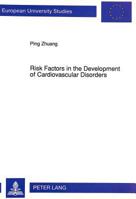 Risk Factors in the Development of Cardiovascular Disorders: A Review of the Literature and an Empirical Cross-Sectional Study of 120 Subjects 3631452233 Book Cover