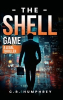 The Shell Game: A Legal Thriller B0FPJC5FCT Book Cover