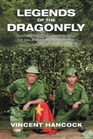 Legends of the Dragonfly: Fighting the Communists During the Malaya Emergency, 1947-1960 1728356113 Book Cover