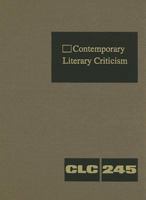 Contemporary Literary Criticism, Volume 245 0787695696 Book Cover