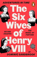 The Adventures in Time: The Six Wives of Henry VIII: The Wives of Henry VIII 0241469732 Book Cover