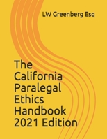 The California Paralegal Ethics Handbook, 2021 Edition B08ZW4RJCY Book Cover