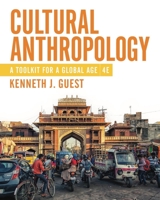 Cultural Anthropology: A Toolkit for a Global Age 1324040440 Book Cover