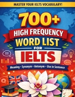 700+ High Frequency Word List for IELTS B0GWTCTCDV Book Cover