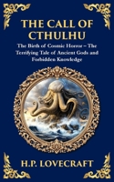 The Call of Cthulhu: The Definitive Lovecraftian Horror Masterpiece - Cosmic Terror Awakens (Library of Alexandria) 1804219436 Book Cover