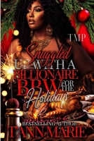 SNUGGLED UP WITH A BILLIONAIRE BBW FOR THE HOLIDAYS (TMP'S SNUGGLED UP HOLIDAY BBW EDITION) B0CRRT39SZ Book Cover