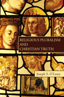 Religious Pluralism and Christian Truth 1498281451 Book Cover
