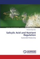 Salicylic Acid and Nutrient Regulation in Plants 3659696684 Book Cover